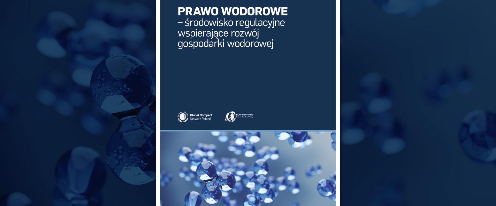 Raport „Prawo wodorowe – środowisko regulacyjne wspierające rozwój gospodarki wodorowej”